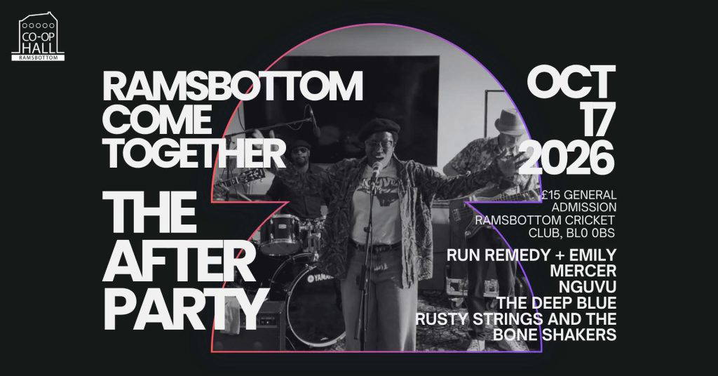 Ramsbottom Come Together The After Party 17th October 2026